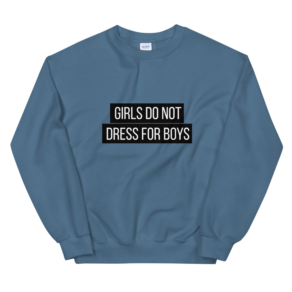 she is apparel Girl don't dress for boys Sweatshirt