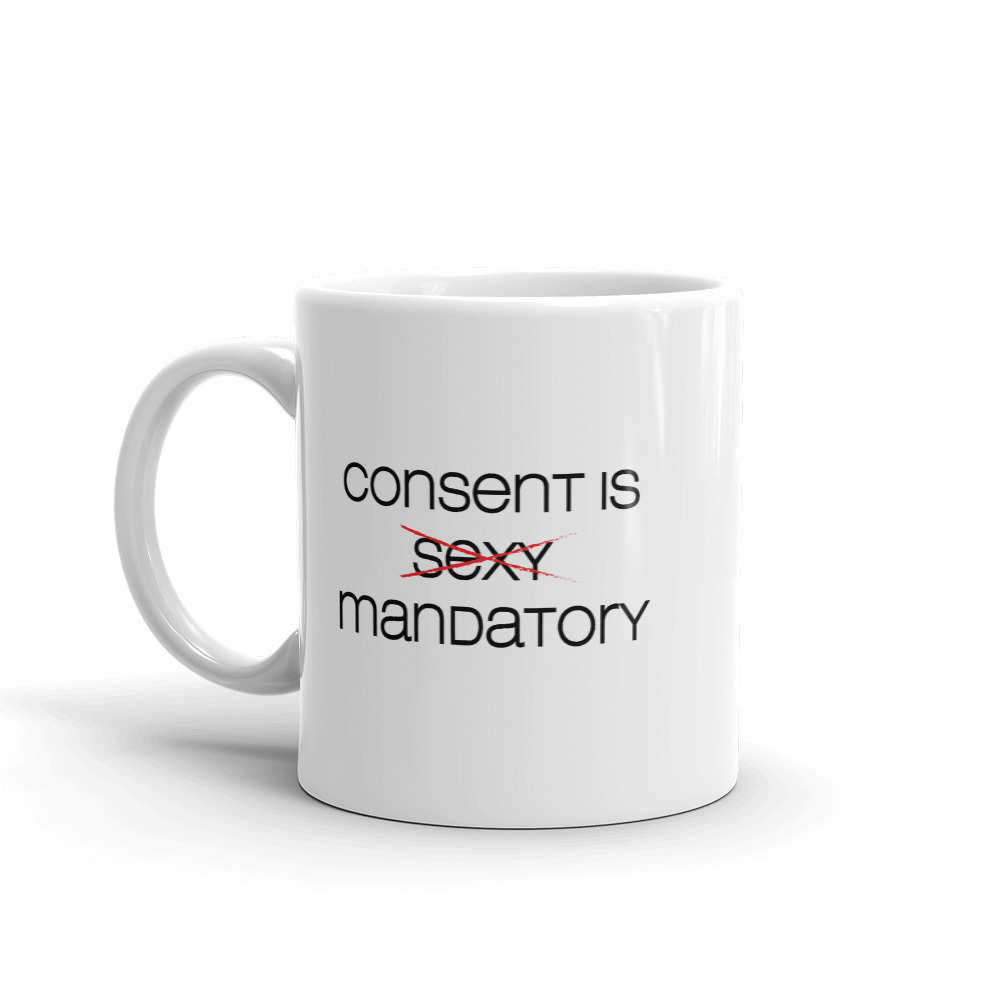 She is apparel Consent is Mandatory mug