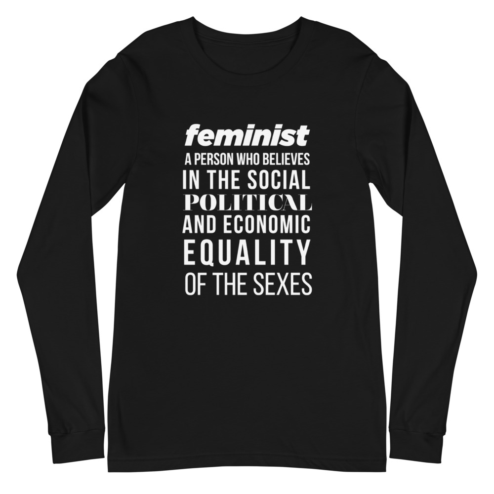She is apparel Feminist Quote Long Sleeve Tee