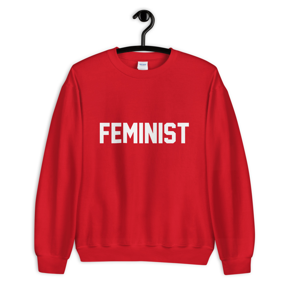 she is apparel Feminist sweatshirt