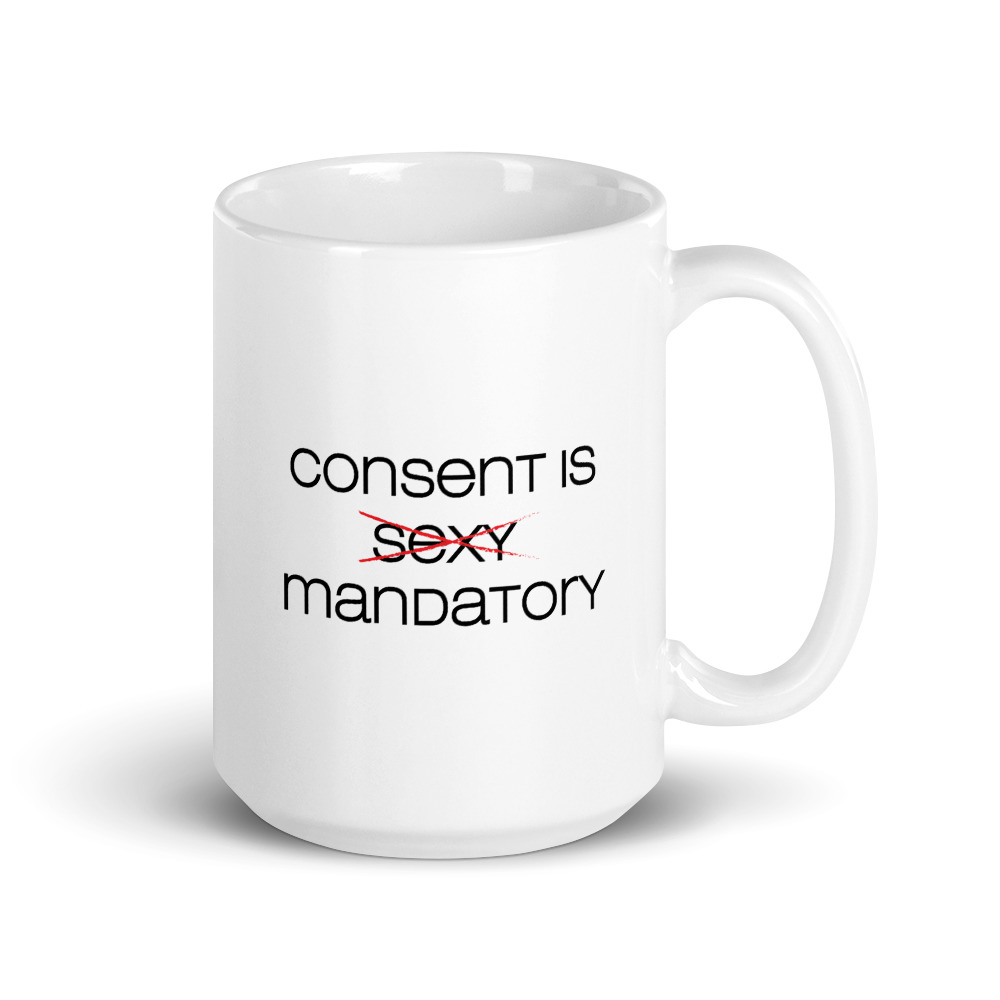 She is apparel Consent is Mandatory mug