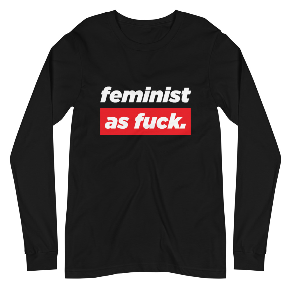 She is apparel Feminist as F*ck long sleeve