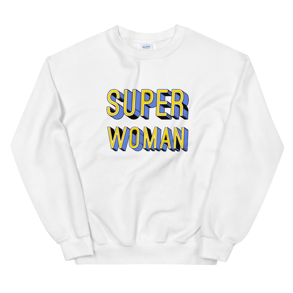 she is apparel Super Woman sweatshirt