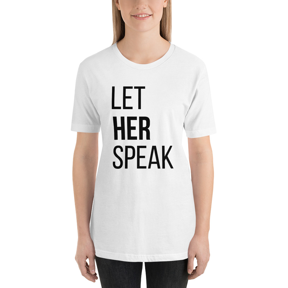 she is apparel Let her speak T-Shirt