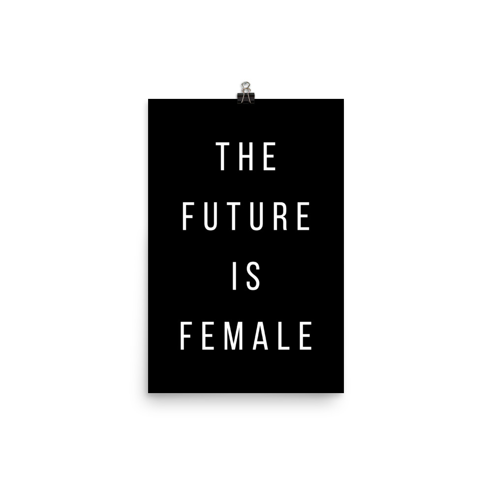 she is apparel The future is female poster